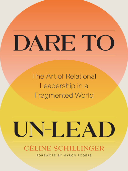 Title details for Dare to Un-Lead by Celine Schillinger - Available